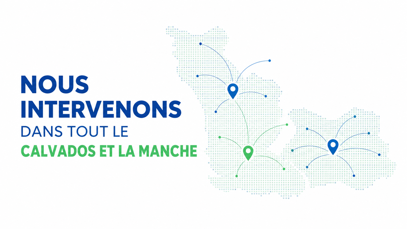 Nous intervenons dans tout le Calvados et la Manche